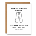 The Sweatpants of My Life Card showing simple sweatpants line art with a cozy love message with front cover text: You’re the sweatpants of my life. Cozy, warm, and the only thing I want after a long day.