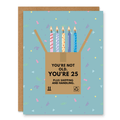 25 Plus Shipping & Handling Birthday Card showing a cardboard shipping box on a teal confetti birthday background with front cover text: You’re not old. You’re 25 plus shipping and handling.