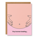 Tiny Human Loading Funny Pregnancy Card showing a simple pregnant belly line drawing on a soft pink background with front cover text: Tiny human loading...