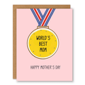 World’s Best Mom Medal Card showing a gold medal on a ribbon with world’s best mom lettering with front cover text: World’s Best Mom. Happy Mother’s Day