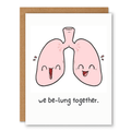 We Be-Lung Together Card showing a pair of cute pink lungs with happy faces with front cover text: we be-lung together.