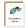 You’re a Breath of Fresh Air Card showing a cute green oxygen tank with a smiling face with front cover text: You’re a breath of fresh air.
