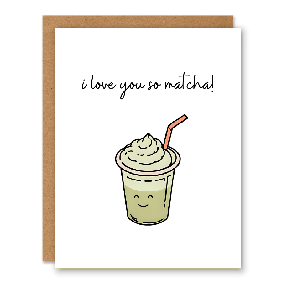 I Love You So Matcha Greeting Card showing a cute iced matcha drink with a smiling face with front cover text: i love you so matcha!