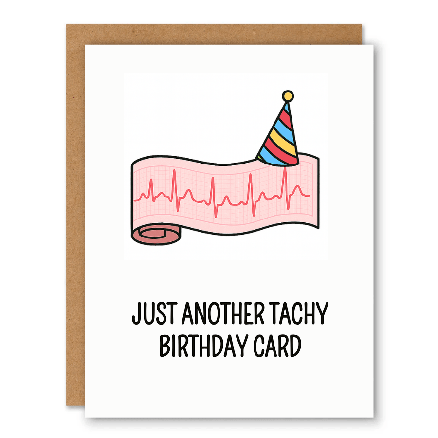 Just Another Tachy Birthday Card showing an ECG strip wearing a tiny party hat with front cover text: Just another tachy birthday card