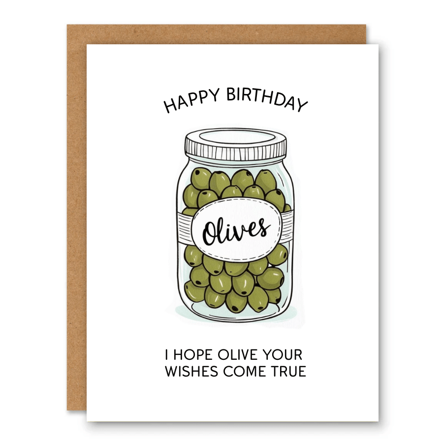 Olive Your Wishes Birthday Card showing a jar of green olives with a handwritten olive label with front cover text: Happy birthday. I hope olive your wishes come true