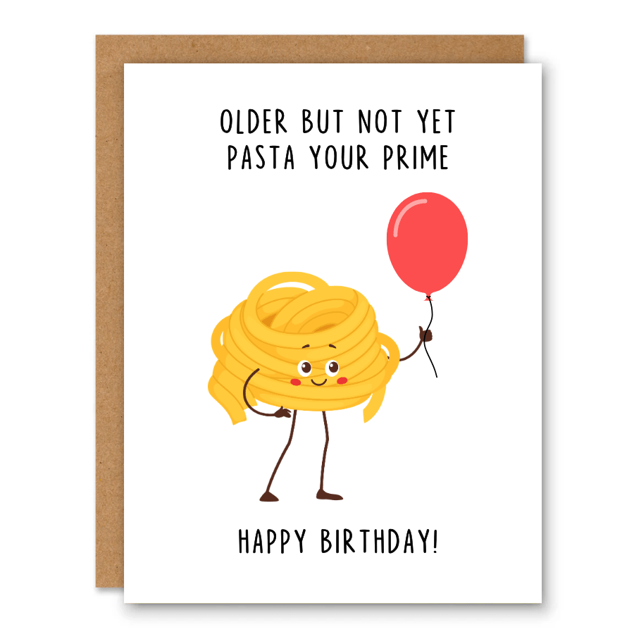 Pasta Your Prime Birthday Card showing a cute smiling pile of pasta holding a red balloon with front cover text: Older but not yet pasta your prime. Happy birthday!