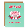 You Take the Cake Sister Birthday Card showing a strawberry cake with hand-lettered sister birthday text on a mint background with front cover text: When it comes to great sisters, Happy Birthday, you take the cake!