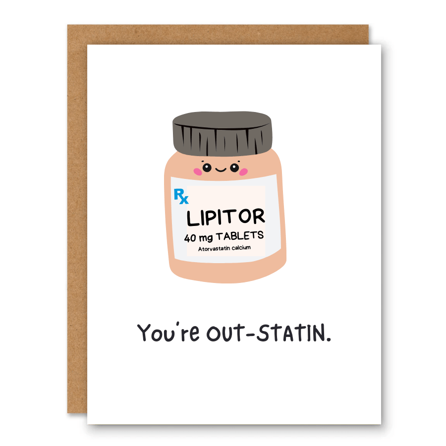 You’re Out-Statin Card (Cholesterol Meds Pun) showing a cute prescription bottle labelled Lipitor with cholesterol-medication wordplay with front cover text: You’re out-STATIN.