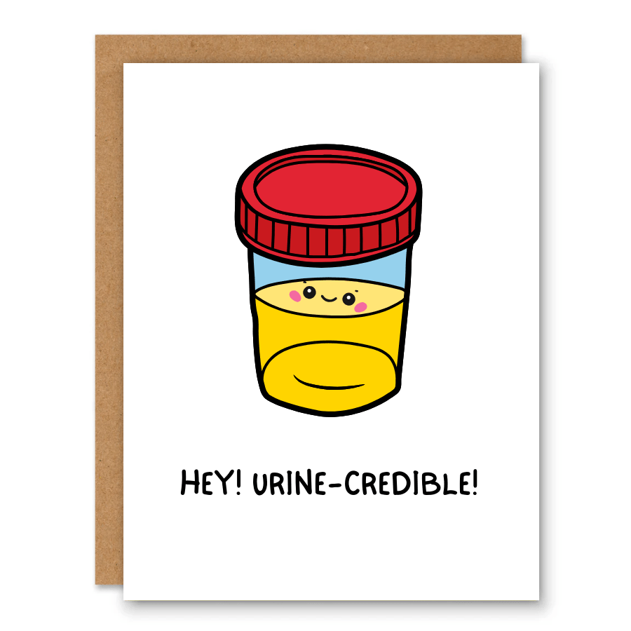 Urine-Credible Pun Card showing a cute smiling urine sample cup with medical pun humour with front cover text: Hey! Urine-credible!