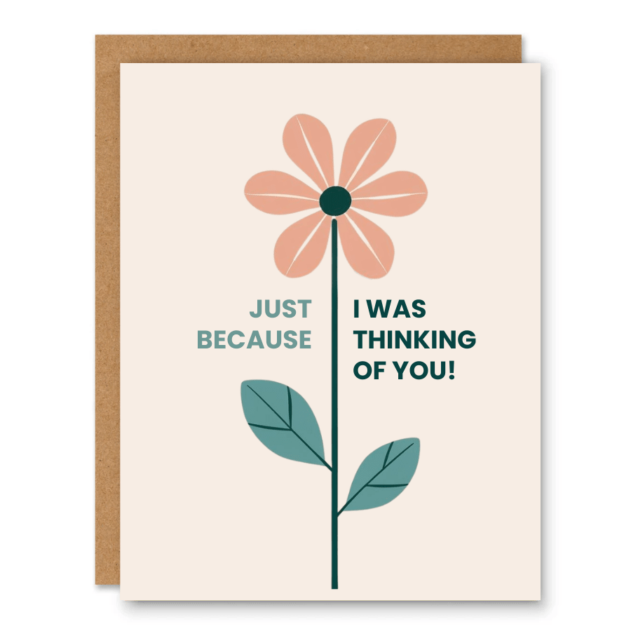 Just Because I Was Thinking of You Card showing a simple flower illustration with split-colour text with front cover text: Just because I was thinking of you!