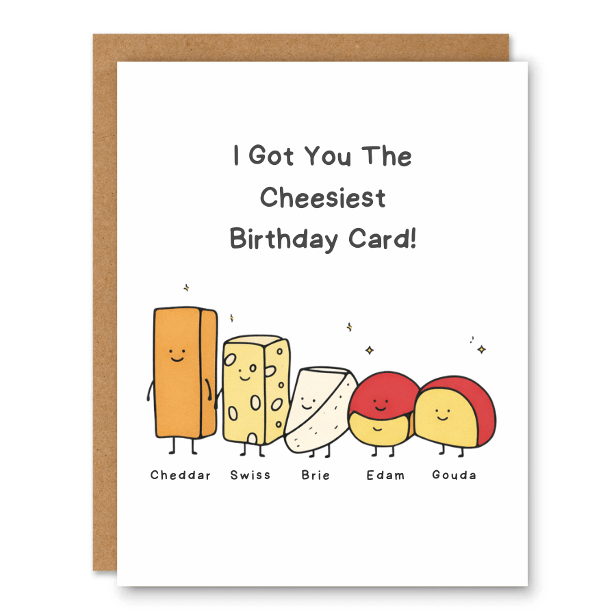Cheesiest Birthday Card showing a row of cute cheese characters labelled cheddar, Swiss, brie, Edam, and Gouda with front cover text: I got you the cheesiest birthday card!