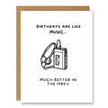 Birthdays Were Better in the 80s Birthday Card showing a retro cassette player and headphones in black-and-white line art with front cover text: Birthdays are like music... much better in the 1980’s