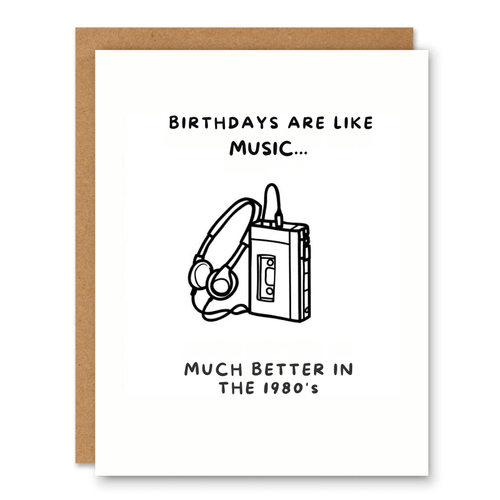 Birthdays Were Better in the 80s Birthday Card showing a retro cassette player and headphones in black-and-white line art with front cover text: Birthdays are like music... much better in the 1980’s