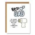 Best Dad Father's Day Card showing bold Best Dad lettering with hearts and a toilet paper roll illustration with front cover text: Best Dad. PS. Thanks for wiping my butt and stuff I appreciate that