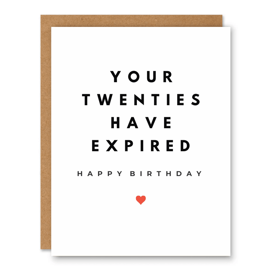 Your Twenties Have Expired Birthday Card showing minimal black typography with a small red heart with front cover text: Your twenties have expired. Happy birthday