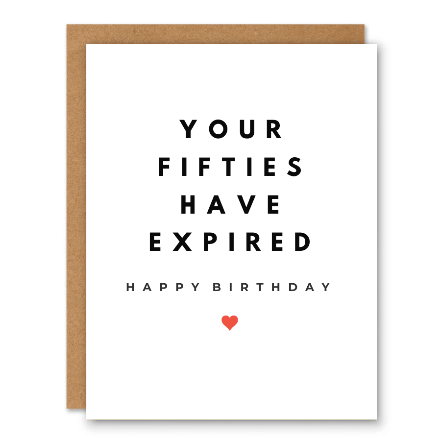 Your Fifties Have Expired Birthday Card showing minimal black typography with a small red heart with front cover text: Your fifties have expired. Happy birthday