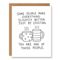 Better By Existing Mug Card