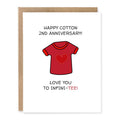 Funny 2nd Anniversary Card showing a red T-shirt with a heart detail for the traditional cotton anniversary gift with front cover text: Happy cotton 2nd anniversary! Love you to infini-tee!