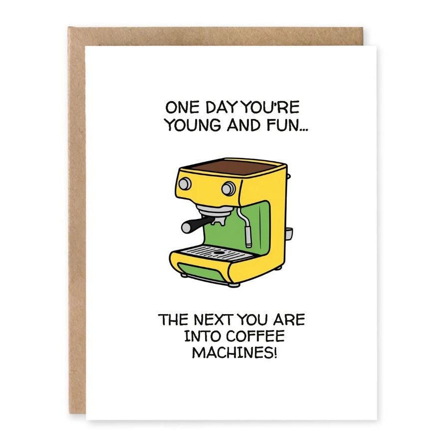 Funny Coffee Machine Birthday Card showing a colourful coffee machine with birthday confetti with front cover text: One day you’re young and fun... the next you are into coffee machines!