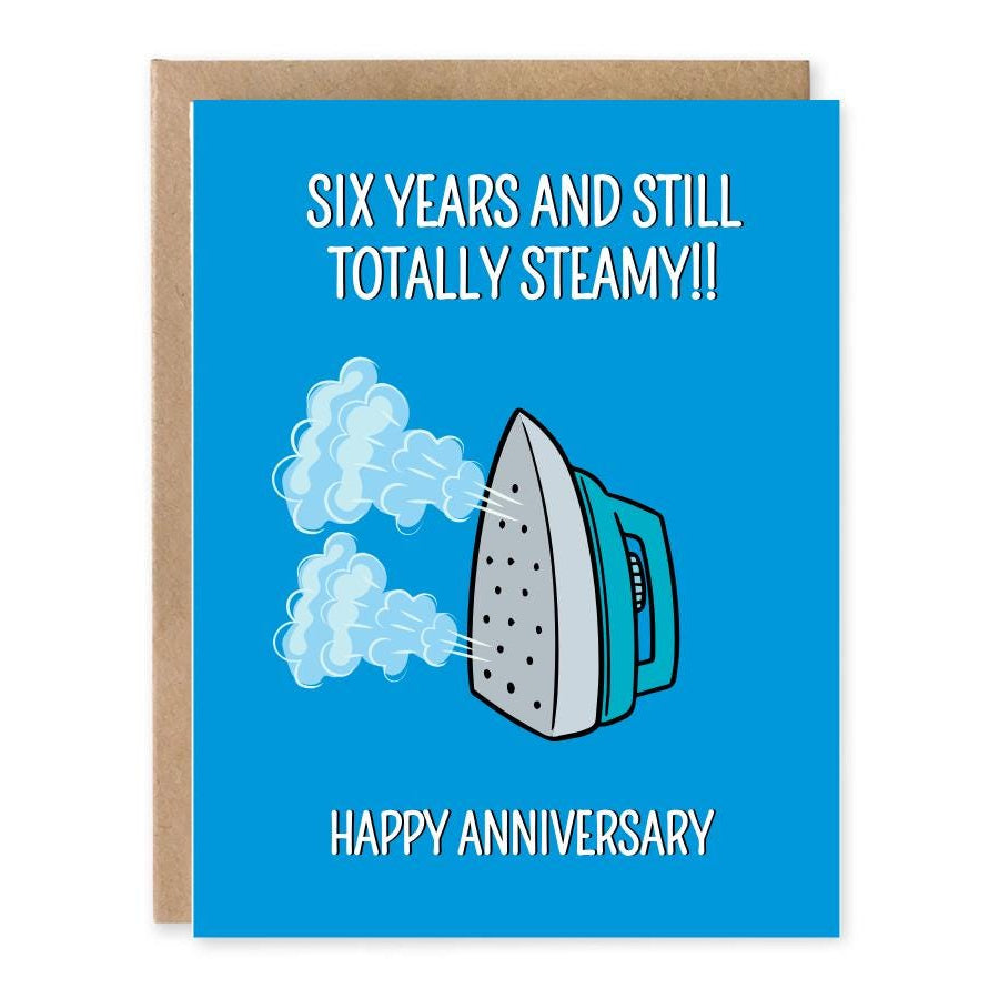 Funny Iron 6th Anniversary Card showing a steaming clothes iron on a bright blue background with front cover text: Six years and still totally steamy!! Happy anniversary