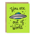 UFO Greeting Card showing a UFO illustration with hand-lettered space-themed wording on a bright green background with front cover text: You are out of this world
