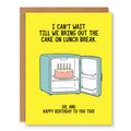 Funny Office Cake Birthday Card showing an office fridge with a birthday cake inside with front cover text: I can’t wait till we bring out the cake on lunch break. Oh, and happy birthday to you too!
